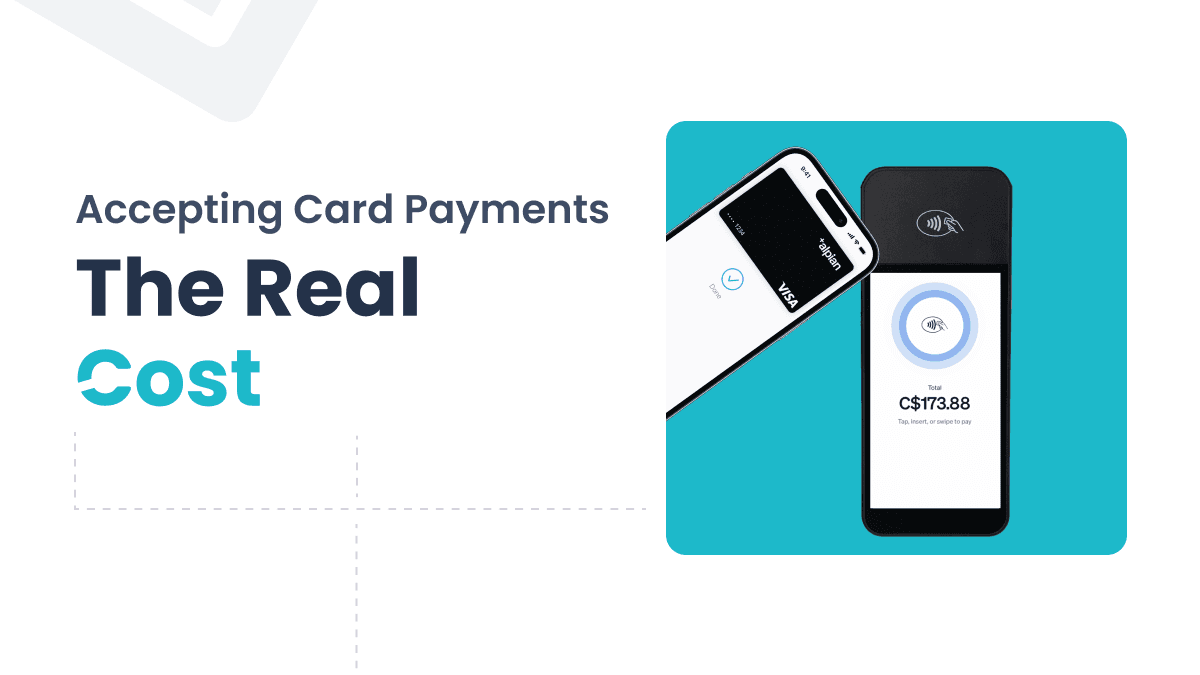 The Real Cost of Accepting Card Payments in Canada: A Merchant's Fee Guide for 2026