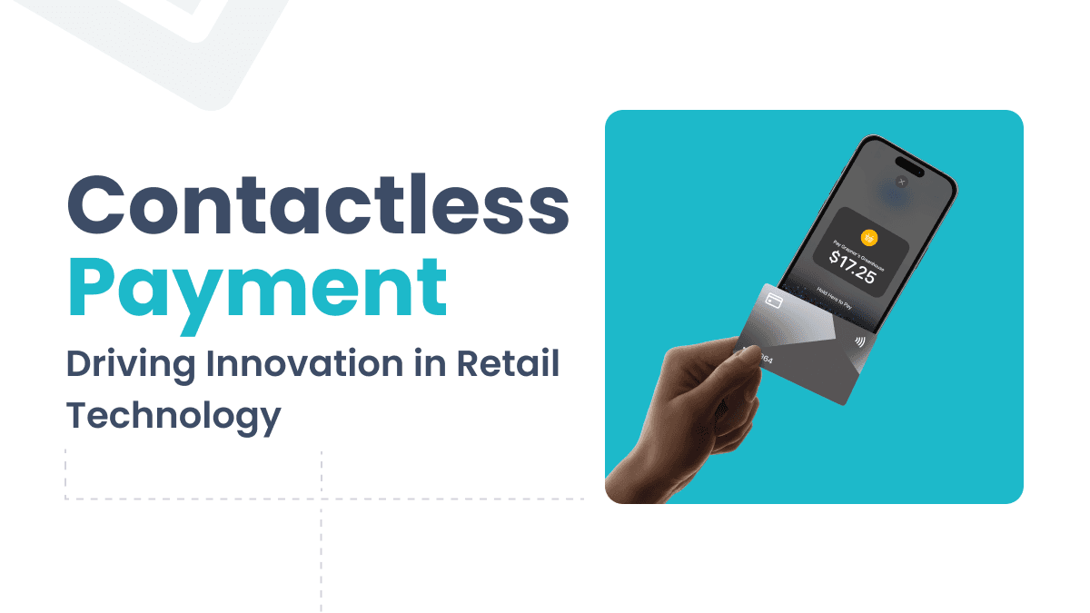 Contactless Payment (Tap to Pay): Driving Innovation in Retail Technology